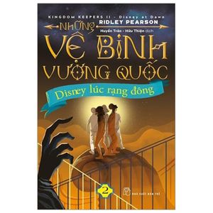 những vệ binh vương quốc 02 - disney lúc rạng đông