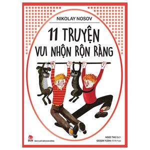 nikolay nosov: 11 truyện vui nhộn rộn ràng