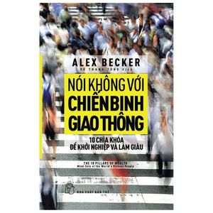 nói không với chiến binh giao thông - 10 chìa khóa để khởi nghiệp và làm giàu