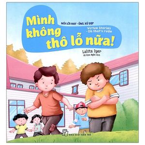 nói lời hay ứng xử đẹp - mình không thô lỗ nữa!