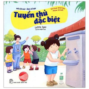 nói lời hay ứng xử đẹp - tuyển thủ đặc biệt