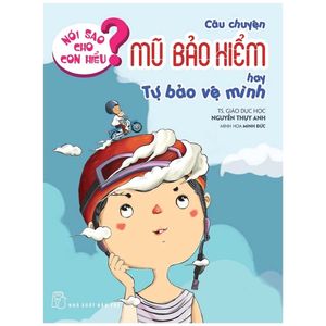 nói sao cho con hiểu: câu chuyện mũ bảo hiểm hay tự bảo vệ mình