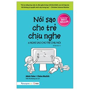 nói sao cho trẻ chịu nghe và nghe sao cho trẻ chịu nói (tái bản 2023)