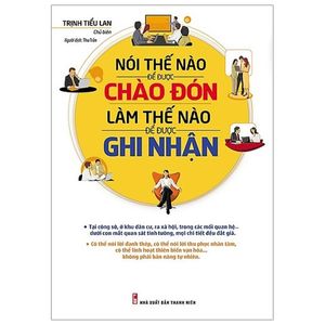 nói thế nào để được chào đón, làm thế nào để được ghi nhận (tái bản 2018)