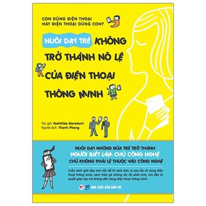 nuôi dạy trẻ không trở thành nô lệ của điện thoại thông minh