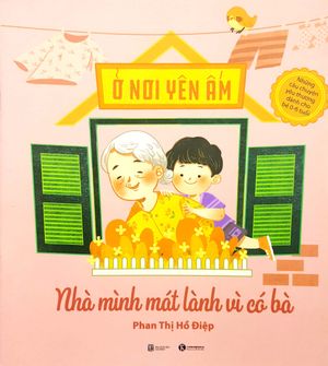 ở nơi yên ấm - nhà mình mát lành vì có bà