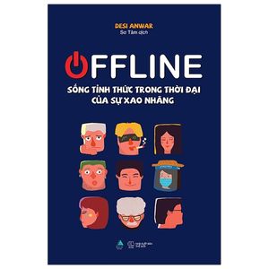 offline: sống tỉnh thức trong thời đại của sự xao nhãng