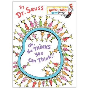 oh, the thinks you can think! - big bright and early board books