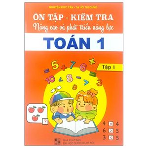 ôn tập - kiểm tra nâng cao và phát triển năng lực toán 1 - tập 1