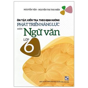 ôn tập, kiểm tra theo định hướng phát triển năng lực môn ngữ văn lớp 6