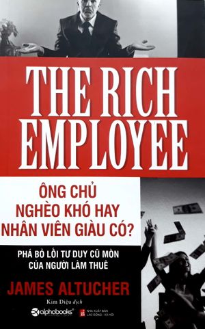 ông chủ nghèo khó hay nhân viên giàu có