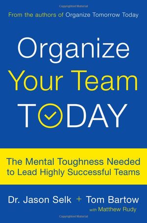 organize your team today: the mental toughness needed to lead highly successful teams