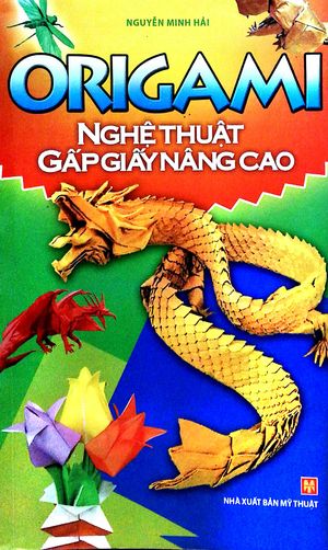 origami nghệ thuật gấp giấy nâng cao (minh long)