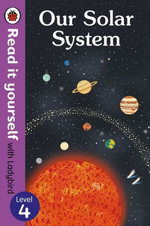 our solar system - read it yourself with ladybird level 4 (hardcover)