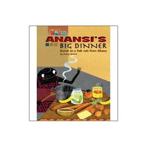 our world readers 3: anansis big dinner