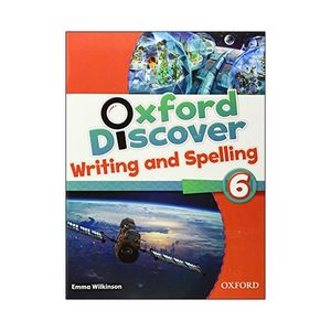 oxford discover 6: writing and spelling