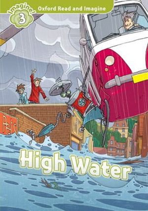 oxford read & imagine: level 3: high water