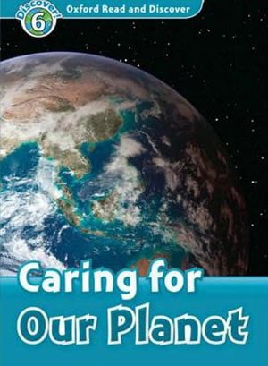 oxford read and discover 6 caring for our planet