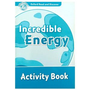 oxford read and discover: level 6: incredible energy activity book