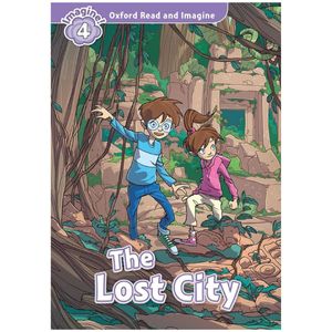 oxford read and imagine 4: the lost city