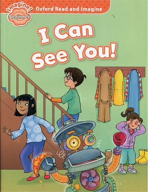 oxford read and imagine: beginner: i can see you!