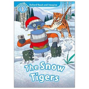 oxford read and imagine: level 1: the snow tigers