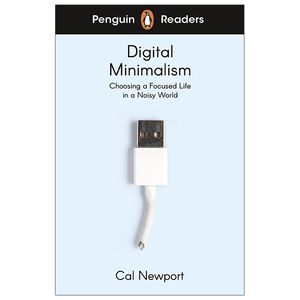 penguin readers level 7: digital minimalism