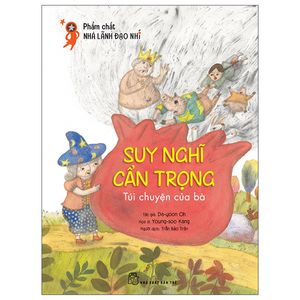 phẩm chất nhà lãnh đạo nhí - suy nghĩ cẩn trọng - túi chuyện của bà