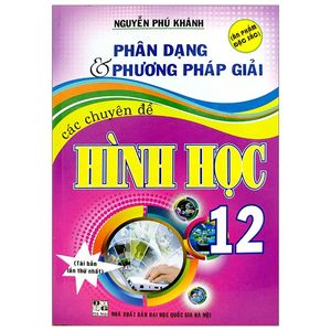 phân dạng và phương pháp giải các chuyên đề hình học 12