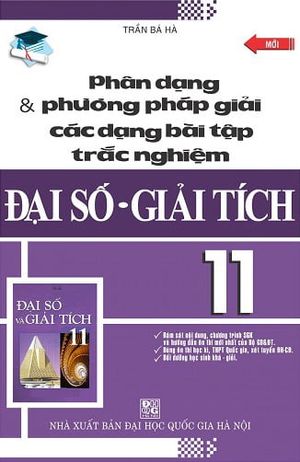 phân dạng và phương pháp giải các dạng bài tập trắc nghiệm đại số - giải tích 11