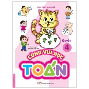 phát triển iq cho bé - cùng vui học toán (quyển 4)