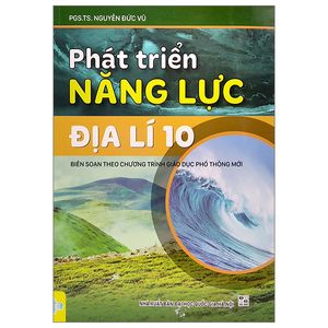 phát triển năng lực địa lí 10 (biên soạn theo chương trình giao dục phổ thông mới)