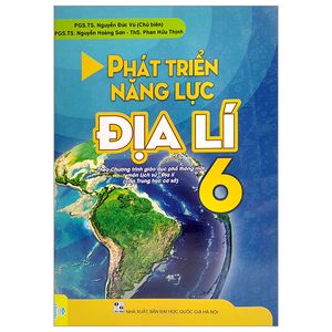 phát triển năng lực địa lí 6 (theo chương trình giáo dục phổ thông mới môn lịch sử - địa lí)