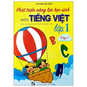 phát triển năng lực học sinh môn tiếng việt lớp 1 - tập 1