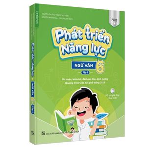 phát triển năng lực ngữ văn 6 - tập 1 (phiên bản plus)