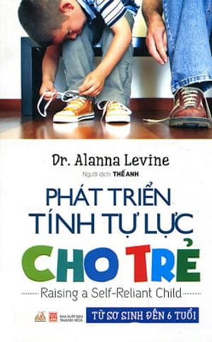 phát triển tính tự lực cho trẻ (từ sơ sinh đến 6 tuổi)