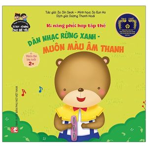 phát triển tư duy - kĩ năng cho bé: kĩ năng phối hợp tập thể - dàn nhạc rừng xanh - muôn màu âm thanh