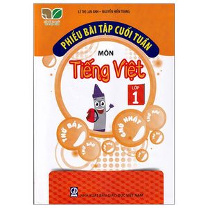 phiếu bài tập cuối tuần môn tiếng việt 1 (kết nối - 2022)