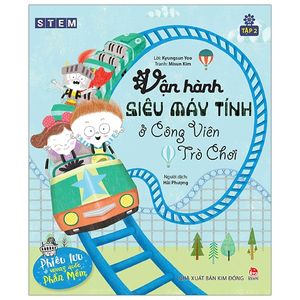 phiêu lưu ở vương quốc phần mềm - tập 2: vận hành siêu máy tính ở công viên trò chơi