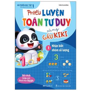 phiếu luyện toán tư duy cùng gấu kiki 1: nhận biết nhóm số lượng