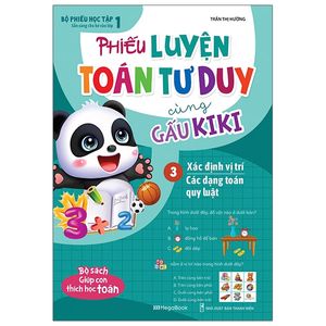 phiếu luyện toán tư duy cùng gấu kiki 3: xác định vị trí - các dạng toán quy luật