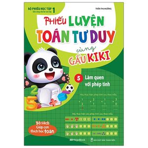 phiếu luyện toán tư duy cùng gấu kiki 5: làm quen với phép tính