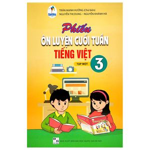 phiếu ôn luyện cuối tuần tiếng việt 3 - tập 1 (cánh diều)