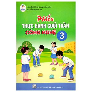 phiếu thực hành cuối tuần công nghệ 3 (cánh diều)