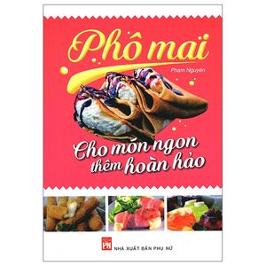 phô mai - cho món ngon thêm hoàn hảo