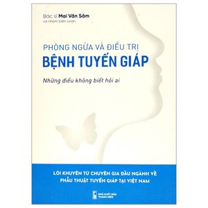 phòng ngừa và điều trị bệnh tuyến giáp - những điều không biết hỏi ai