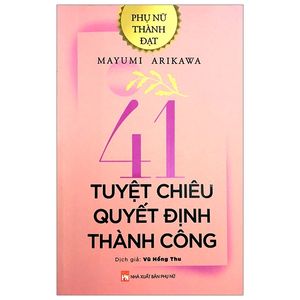 phụ nữ thành đạt - 41 tuyệt chiêu quyết định thành công