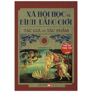 phụ nữ tùng thư - tủ sách giới và phát triển - xã hội học về bình đẳng giới tác giả và tác phẩm