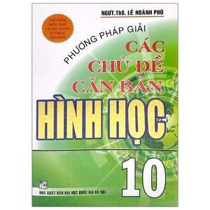 phương pháp giải các chủ đề căn bản hình học 10 (2020)