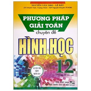 phương pháp giải toán chuyên đề hình học lớp 12 (tái bản)